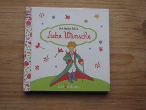 gebrauchtes Buch – de Saint-Exupéry – Liebe Wünsche - Der Kleine Prinz - Die schönsten Zitate von Antoine de Saint-Exupéry