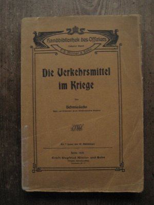 Die Verkehrsmittel im Kriege. mit 3 Karten und 66 Abbildungen.