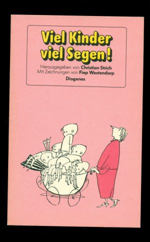 Viel Kinder, viel Segen! / Mit vielen Zeichnungen von Fiep Westendorf