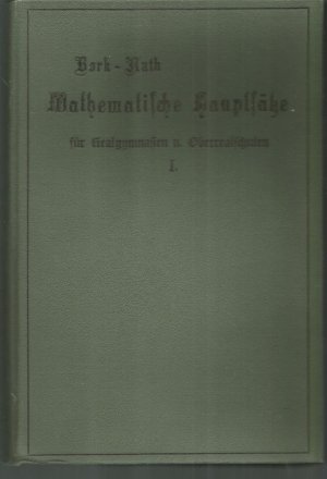 antiquarisches Buch – Bork / Nath – Mathematische Hauptsätze - Ausgabe für Realgymnasium und Oberrealschulen 1. Teil (Ex Libris)