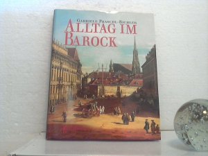 gebrauchtes Buch – Gabriele Praschl-Bichler – Alltag im Barock. /(=Edition Kaleidoskop).