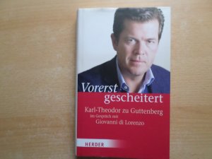 Vorerst gescheitert - Wie Karl-Theodor zu Guttenberg seinen Fall und seine Zukunft sieht