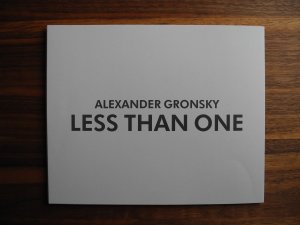 gebrauchtes Buch – Alexander Gronsky – Less than one (Special Edition + Print)