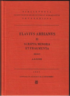 Flavii Arriani - Quae Exstand Omnia Vol. II - Scripta Minora Et Fragmenta