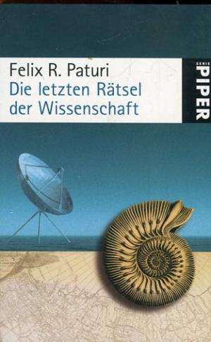 Die letzten Rätsel der Wissenschaft.