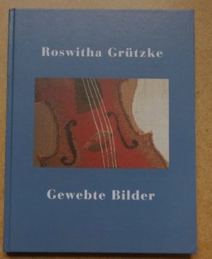 gebrauchtes Buch – Roswitha Grützke - Gewebte Bilder