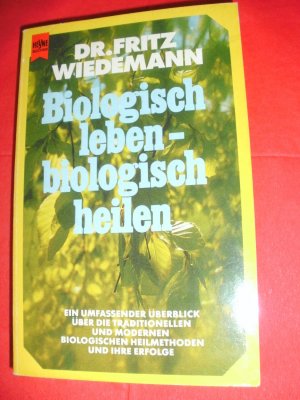 gebrauchtes Buch – Dr. Fritz Wiedemann – Biologisch leben - biologisch heilen