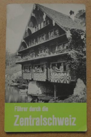 Führer durch die Zentralschweiz, Räbers kleine Reiseführer, Luzern 1953