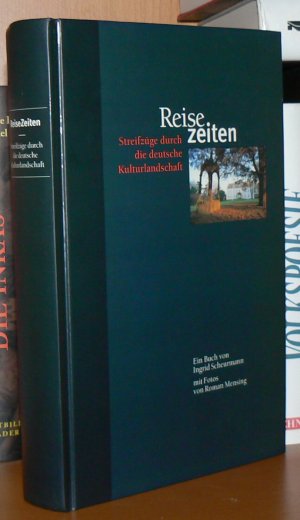 ReiseZeiten  /  Reise Zeiten. Streifzüge durch die deutsche Kulturlandschaft.