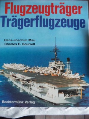 gebrauchtes Buch – Mau, Hans J – Flugzeugträger - Trägerflugzeuge