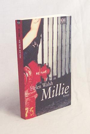 gebrauchtes Buch – Helen Walsh – Millie : [Roman] / Helen Walsh. Aus dem Engl. von Clara Drechsler und Harald Hellmann