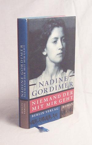 gebrauchtes Buch – Nadine Gordimer – Niemand, der mit mir geht : Roman / Nadine Gordimer. Aus dem Engl. von Friederike Kuhn