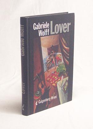 gebrauchtes Buch – Gabriele Wolff – Lover : Galgenberg-Krimi / Gabriele Wolff