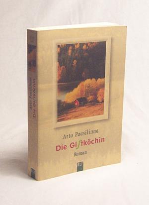 gebrauchtes Buch – Arto Paasilinna – Die Giftköchin : [Roman] / Arto Paasilinna. Aus dem Finn. von Regine Pirschel