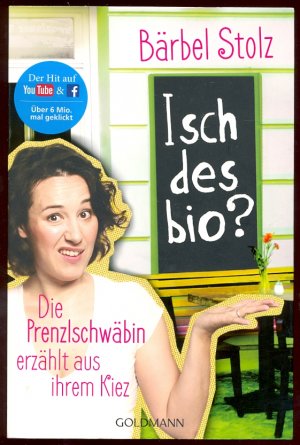 gebrauchtes Buch – Bärbel Stolz – Isch des bio? - Die Prenzlschwäbin erzählt aus ihrem Kiez