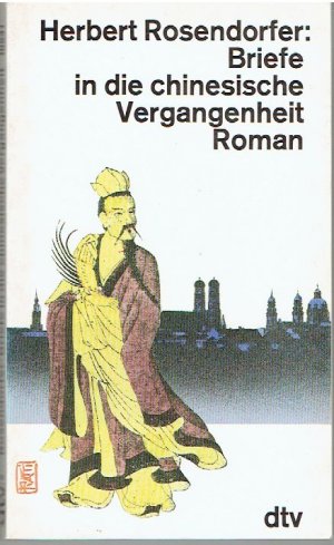 gebrauchtes Buch – Herbert Rosendorfer – Briefe in die chinesische Vergangenheit