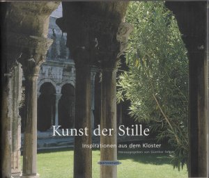 gebrauchtes Buch – Günther Fetzer – Kunst der Stille - Inspirationen aus dem Kloster