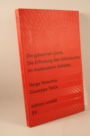 gebrauchtes Buch – Nowotny, Helga; Testa – Die gläsernen Gene - Die Erfindung des Individuums im molekularen Zeitalter.