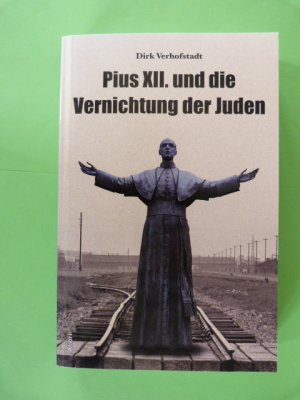 gebrauchtes Buch – Dirk Verhofstadt – Pius XII. und die Vernichtung der Juden