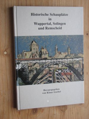 Historische Schauplätze in Wuppertal, Solingen und Remscheid (ISBN 9781118568453)