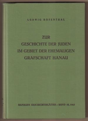 antiquarisches Buch – Ludwig Rosenthal – Zur Geschichte der Juden im Gebiet der ehemaligen Grafschaft Hanau. Unter besonderer Berücksichtigung der Juden in Bergen bei Frankfurt am Main, und der dortigen Vorfahren des Verfassers vom 17. bis 19. Jahrhundert.