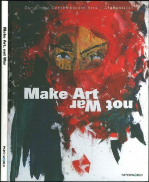 Make Art not War / Center for Contemporary Arts Afghanistan