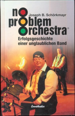 gebrauchtes Buch – Josef B. Schörkmayr – No problem orchestra - Erfolgeschichte einer unglaublichen Band