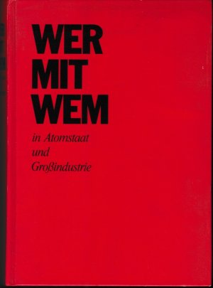 Wer mit wem in Atomstaat und Großindustrie