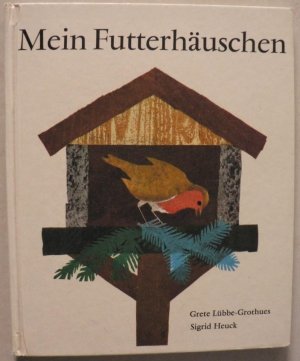 Mein Futterhäuschen. Ein Buch für alle kleinen Vogelfreunde