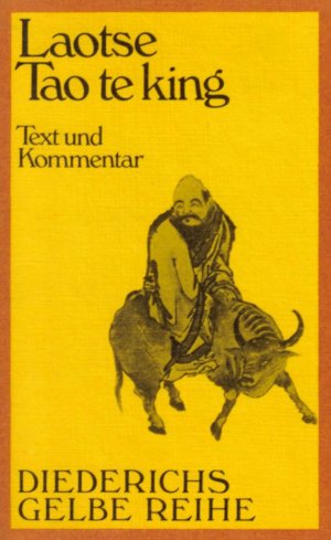 TAO TE KING. Das Buch vom Sinn und Leben. Übersetzt und mit einem Kommentar von Richard Wilhelm. (ISBN 0486442322)