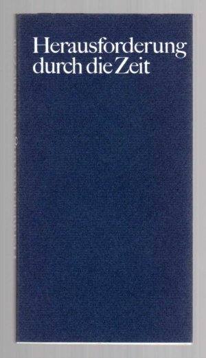 Herausforderung durch die Zeit. Festschrift. Kreuz-Verlag Stuttgart - Berlin 1945-1970.
