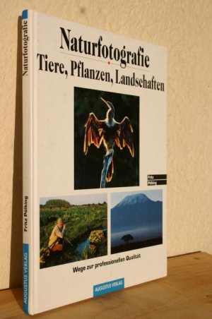 Naturfotografie. Tiere, Pflanzen, Landschaften – Wege zur professionellen Qualität