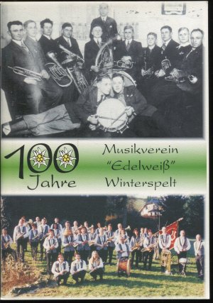 100 Jahre Musikverein Edelweiß Winterspelt. Festschrift