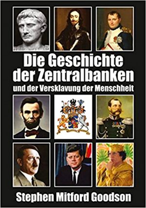 Die Geschichte der Zentralbanken und der Versklavung der Menschheit