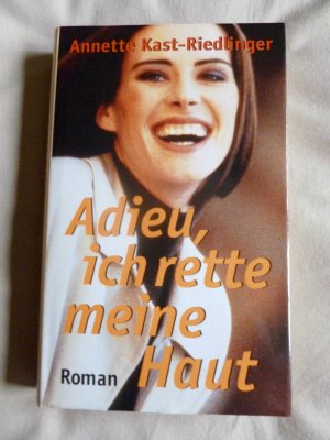 gebrauchtes Buch – Annette Fast- Riedlinger – Adieu, ich rette meine Haut