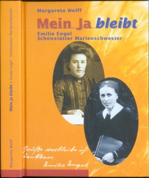 gebrauchtes Buch – Margareta Wolff – Mein Ja bleibt: Emilie Engel, Schönstätter Marienschwester