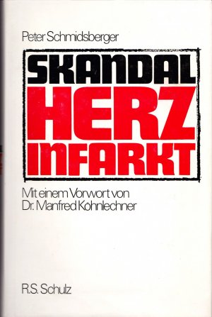 Skandal Herzinfarkt. Mit einem Vorwort von Dr. Manfred Köhnlechner