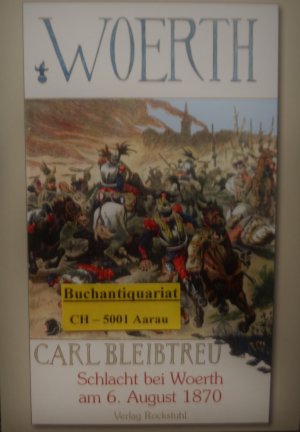 gebrauchtes Buch – Carl Bleibtreu – Schlacht bei Woerth am 6. August 1870 - Band 3 der 19-bändigen Gesamtausgabe von Carl Bleibtreu zum Deutsch-Französischen Krieg 1870/71