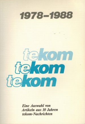 1978-1988 tekom Eine Auswahl von Artikeln aus 10 Jahren tekom-Nachrichten