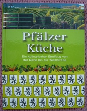 gebrauchtes Buch – Peter Ploog – Pfälzer Küche • Ein kulinarischer Streifzug von der Nahe bis zur Weinstraße • Rezepte Pfalz