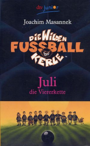 gebrauchtes Buch – Joachim Masannek – Die Wilden Fußballkerle Band 4 - Juli die Viererkette