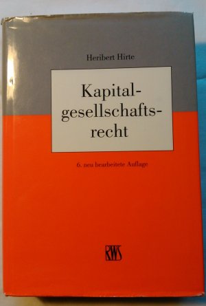 gebrauchtes Buch – Heribert Hirte – Kapitalgesellschaftsrecht 6.neu bearbeitete Auflage