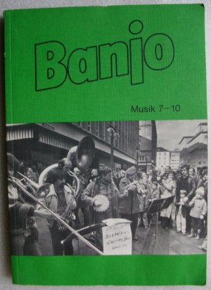 Banjo Musik 7-10 (1. Auflage 1981 oder 1985)