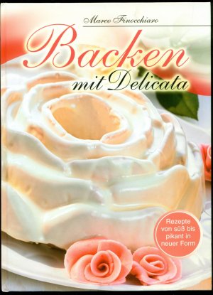 gebrauchtes Buch – Finocchiaro, Marco – Backen mit Delicata / Rezepte von süß bis pikant in neuer Form