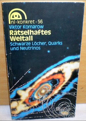 gebrauchtes Buch – V. Komarow – Rätselhaftes Weltall, Schwarze Löcher, Quarks und Neutrinos, nl-konkret, 1985