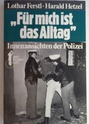 Für mich ist das Alltag - Innnenansichten der Polizei