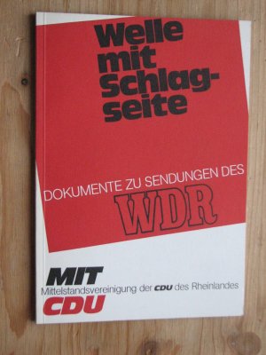 gebrauchtes Buch – CDU des Rheinlandes  – Welle mit Schlagseite - Dokumente zu Sendungen des WDR