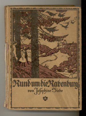 gebrauchtes Buch – Josephine Siebe – Rund um die Rabenburg. Ein Buch für die Jugend - mit 6 zweifarbigen Bildern