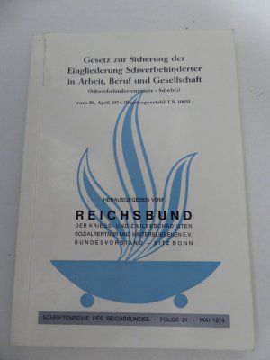 gebrauchtes Buch – Reichsbund – Schwerbehindertengesetz: Gesetz zur Sicherung der Eingliederung Schwerbehinderter in Arbeit, Beruf und Gesellschaft. Schriftenreihe des Reichsbundes Folge 31. Softcover