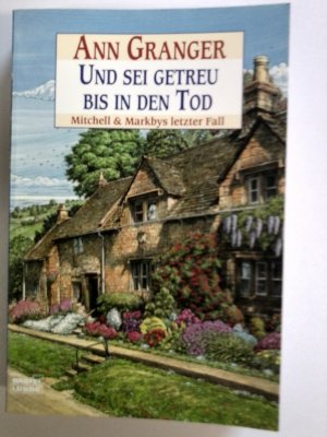 gebrauchtes Buch – Ann Granger – Und sei getreu bis in den Tod - Mitchell & Markbys letzter Fall